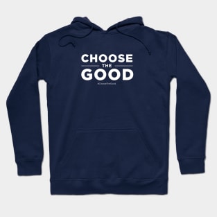 Choose the Good Hoodie